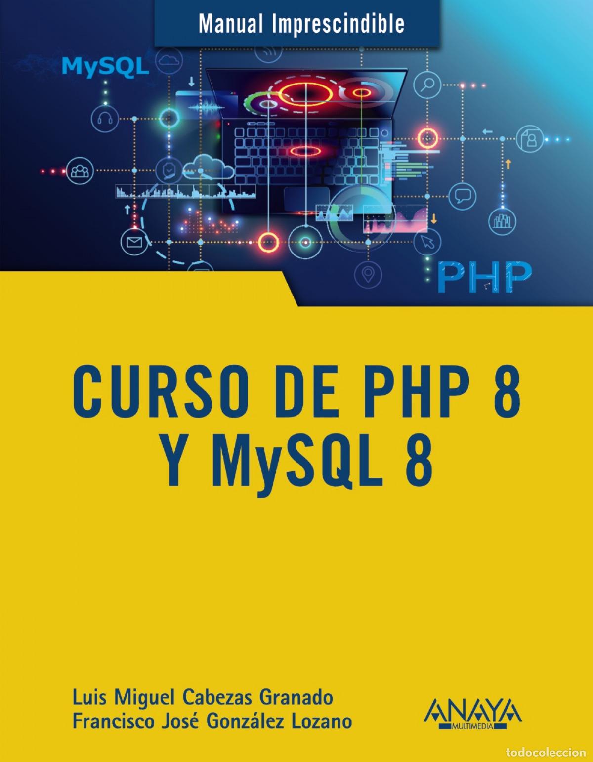 Libros: CURSO DE PHP 8 Y MYSQL 8 - Cabezas Granado, Luis Miguel - Foto 1