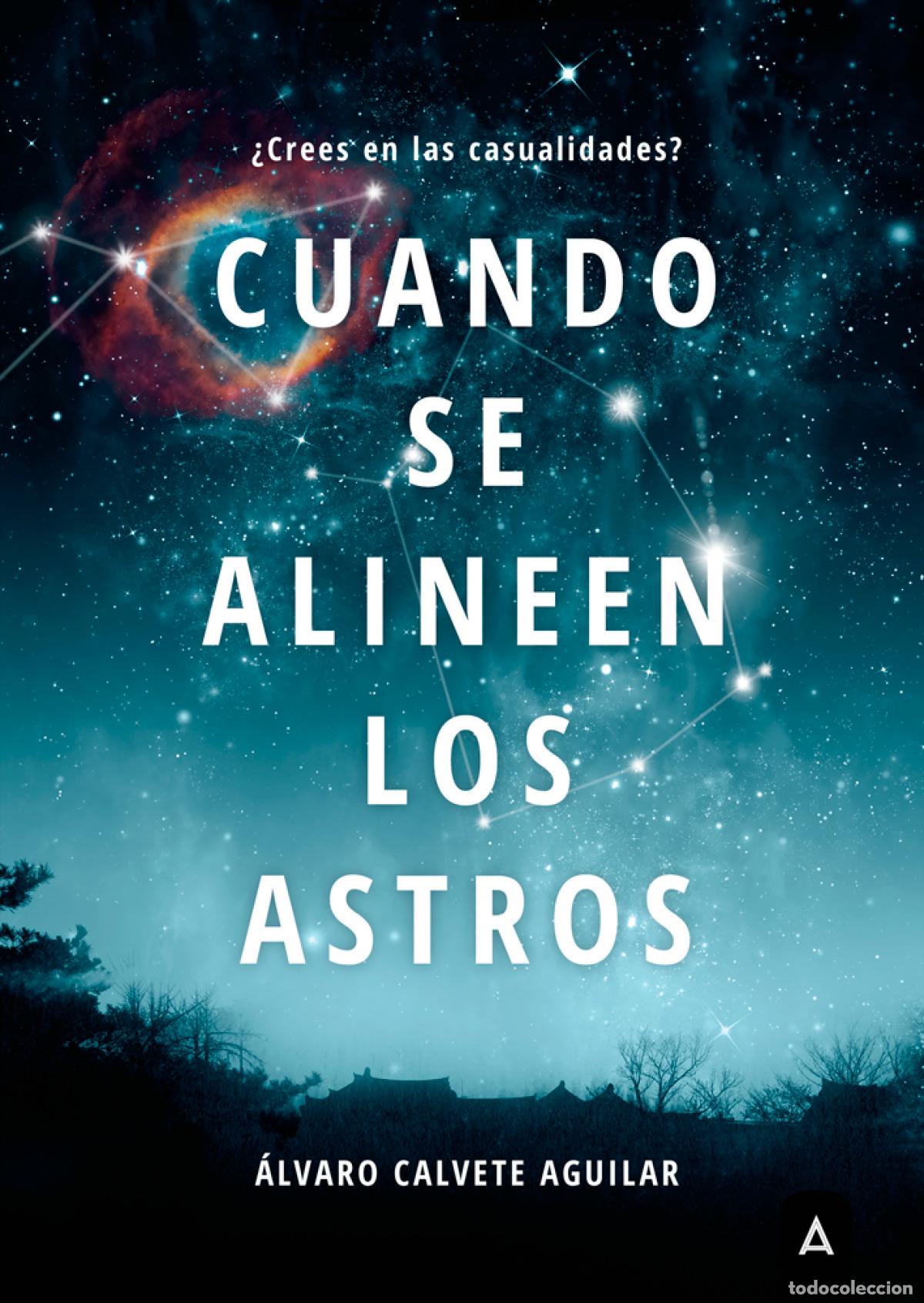 Libros: CUANDO SE ALINEEN LOS ASTROS - Calvete Aguilar, &Aacute;lvaro