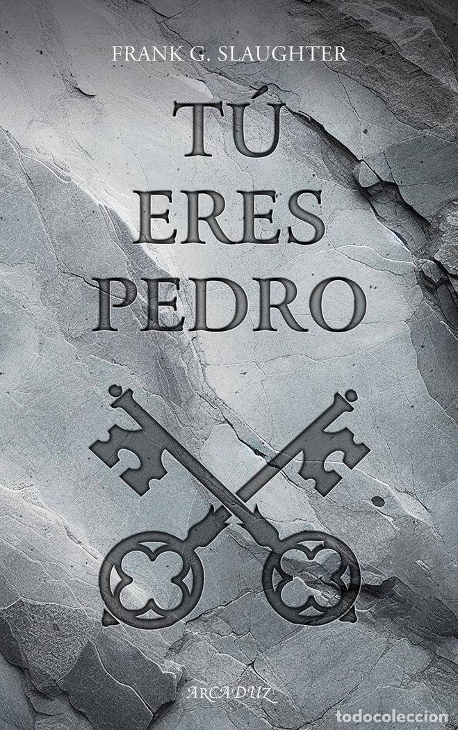 Libros: T&Uacute; ERES PEDRO - Slaughter, Frank G - Foto 1