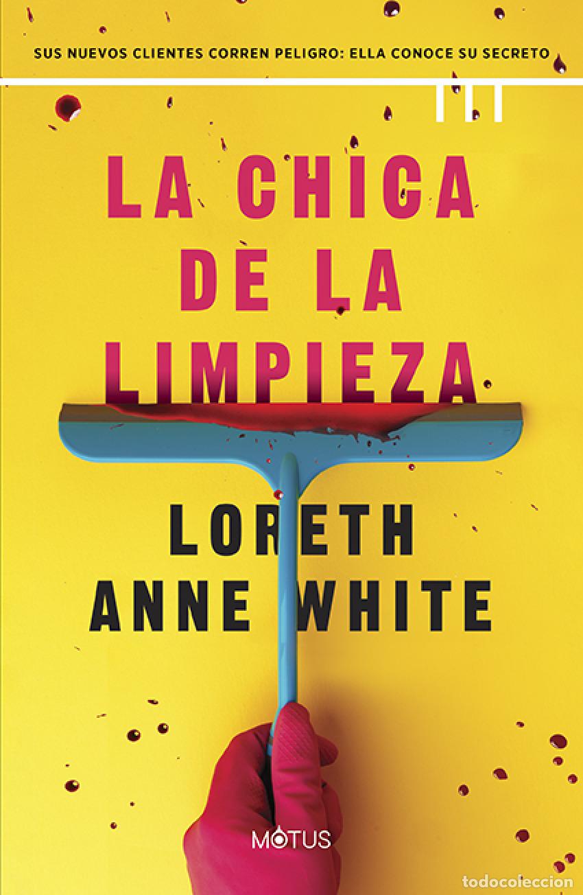 Libri: LA CHICA DE LA LIMPIEZA - White, Loreth Anne