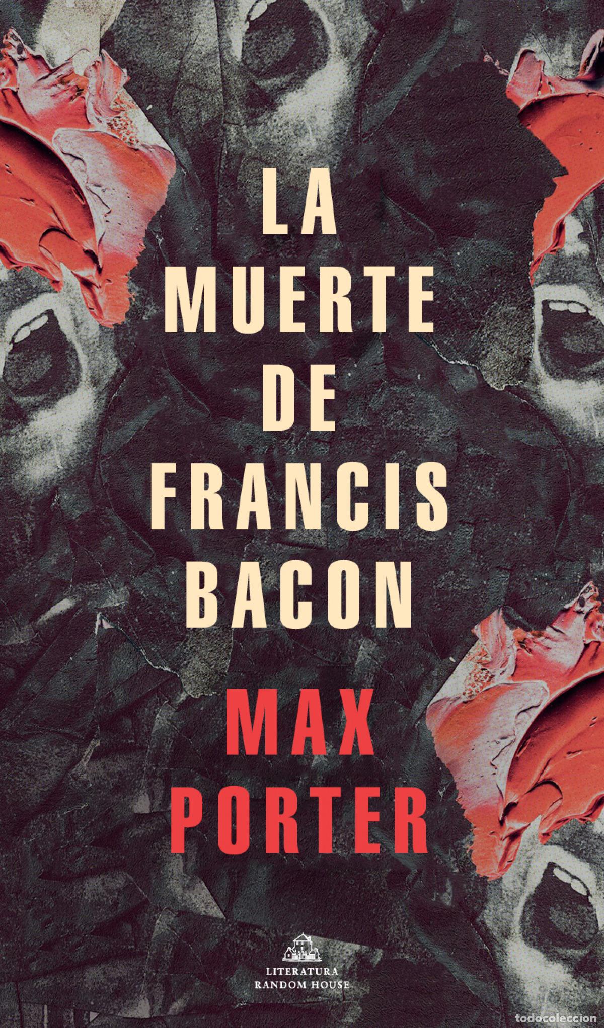 Libros: LA MUERTE DE FRANCIS BACON - Porter, Max - Foto 1