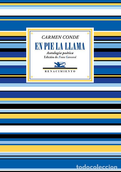 Libri: EN PIE LA LLAMA ANTOLOGIA POETICA - CONDE,CARMEN