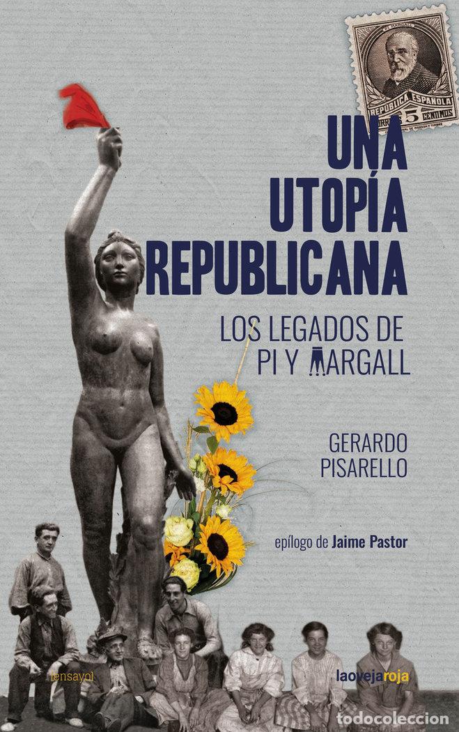 Libros: UNA UTOP&Iacute;A REPUBLICANA - Pisarello, Gerardo - Foto 1