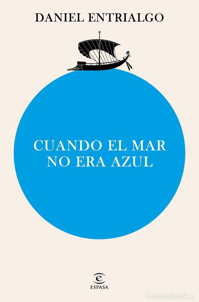 Libros: CUANDO EL MAR NO ERA AZUL - Entrialgo, Daniel - Foto 1
