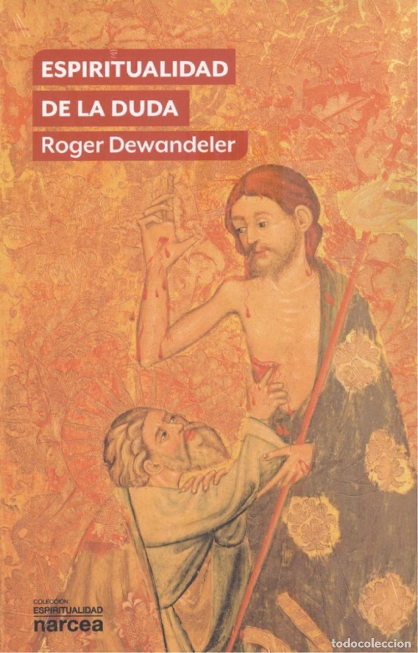 Libros: ESPIRITUALIDAD DE LA DUDA - Dewandeler, Roger - Foto 1