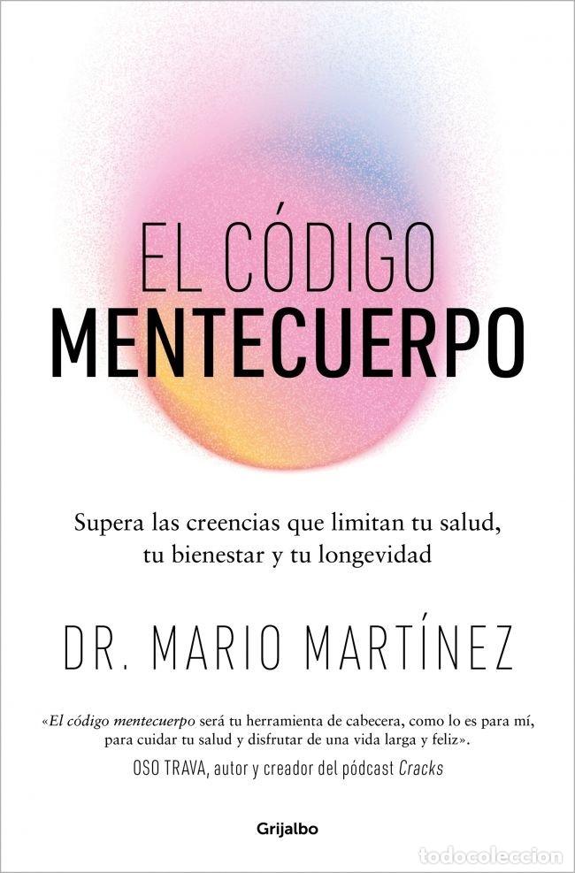 Libros: EL C&Oacute;DIGO MENTECUERPO - Mart&iacute;nez, Dr Mario - Foto 1