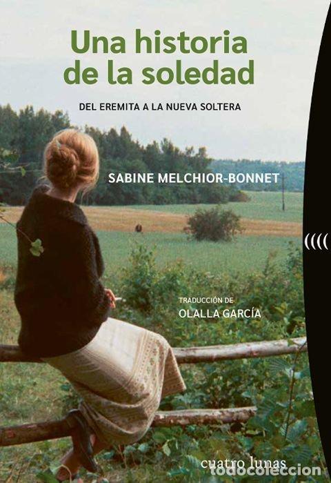 Libros: UNA HISTORIA DE LA SOLEDAD - Melchior Bonnet, Sabine