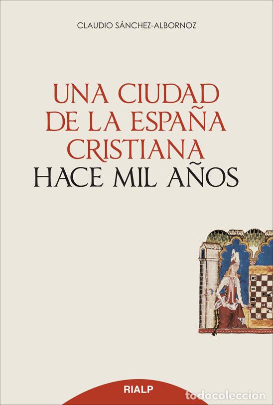 Libri: UNA CIUDAD DE LA ESPA&Ntilde;A CRISTIANA HACE MIL A&Ntilde;OS NE - SANCHEZ ALBORNOZ, CLAUDIO