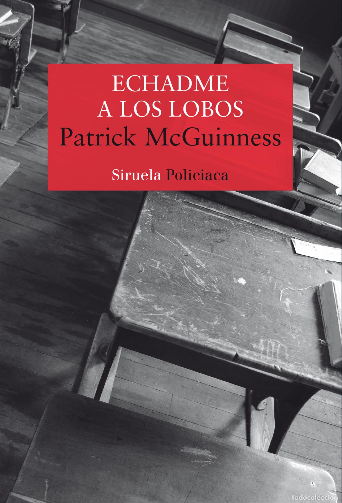 Libros: ECHADME A LOS LOBOS - McGuinness, Patrick - Foto 1