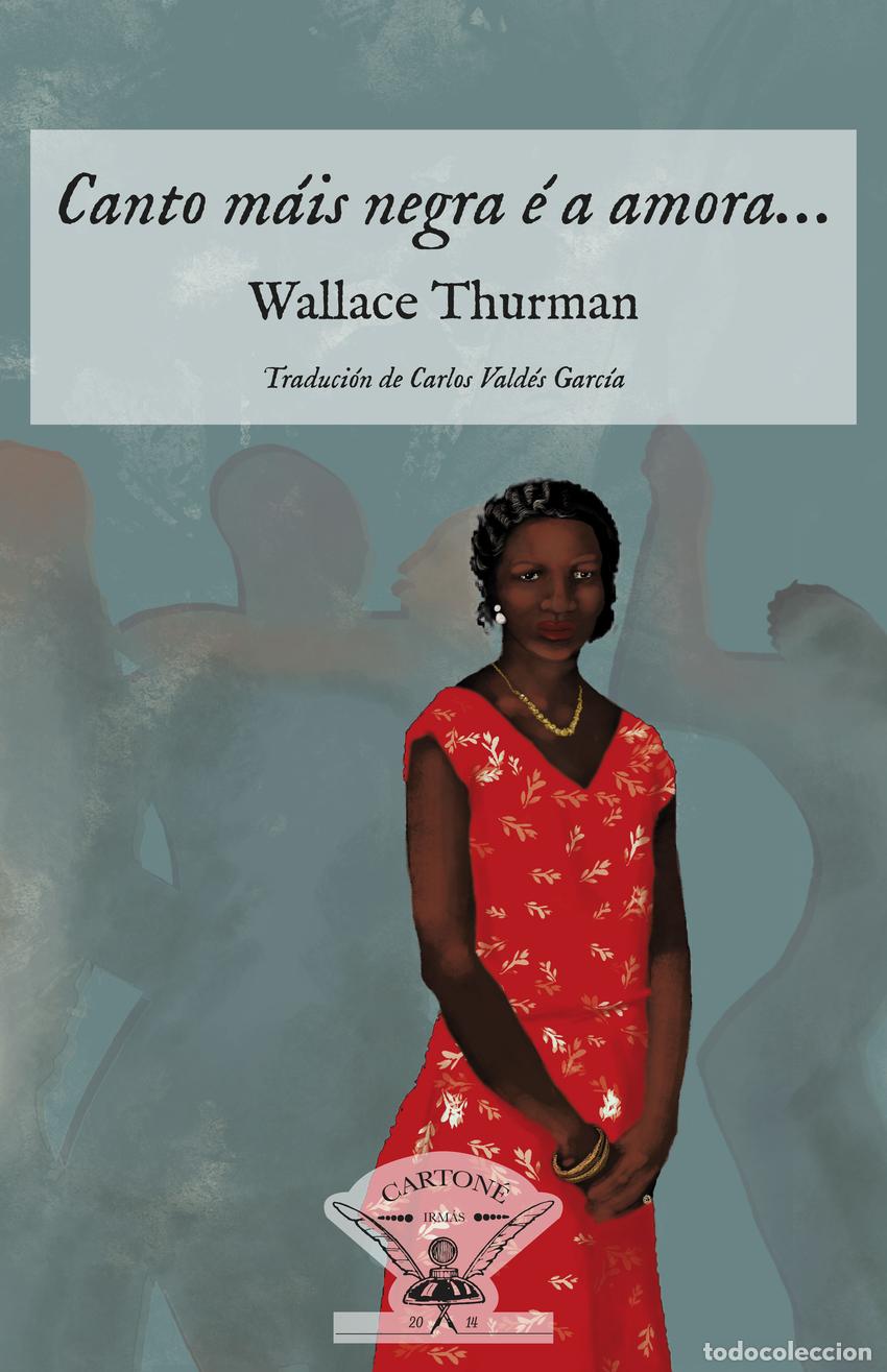 Libros: CANTO M&Aacute;IS NEGRA &Eacute; A AMORA? - Thurman, Wallace