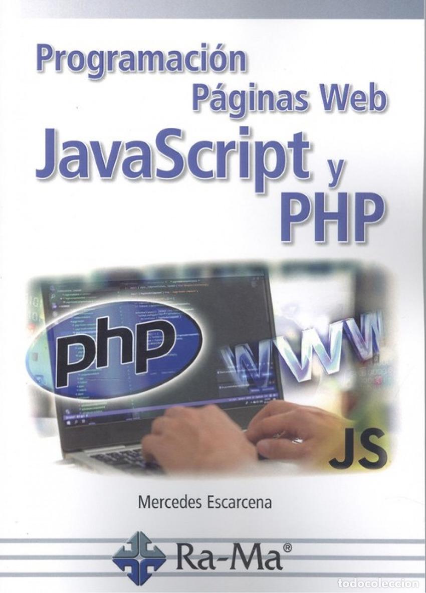 Libros: PROGRAMACI&Oacute;N P&Aacute;GINAS WEB JAVASCRIPT Y PHP - Escarcena, Mercedes - Foto 1