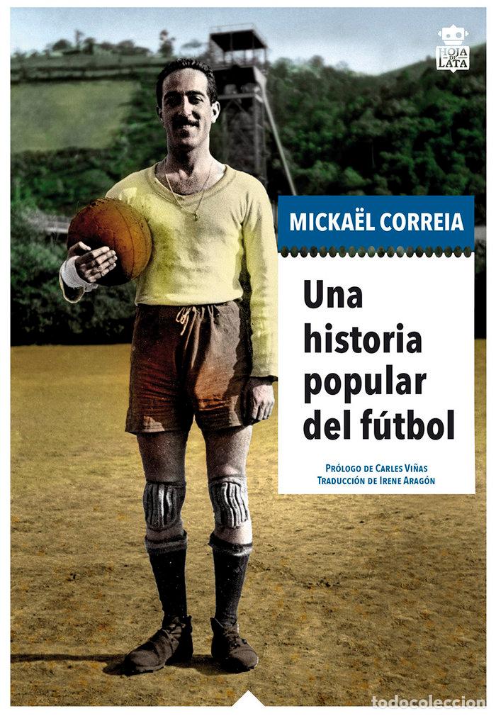 Libri: UNA HISTORIA POPULAR DEL FUTBOL - CORREIA, MICKA&Euml;L