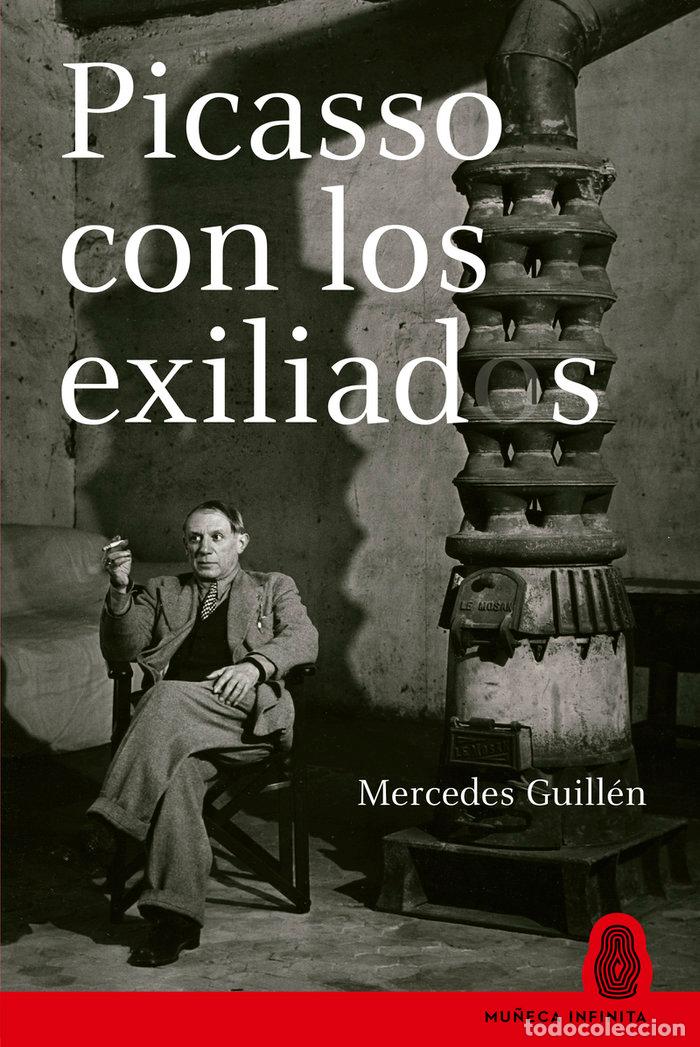 Libros: PICASSO CON LOS EXILIADOS - GUILLEN,MERCEDES