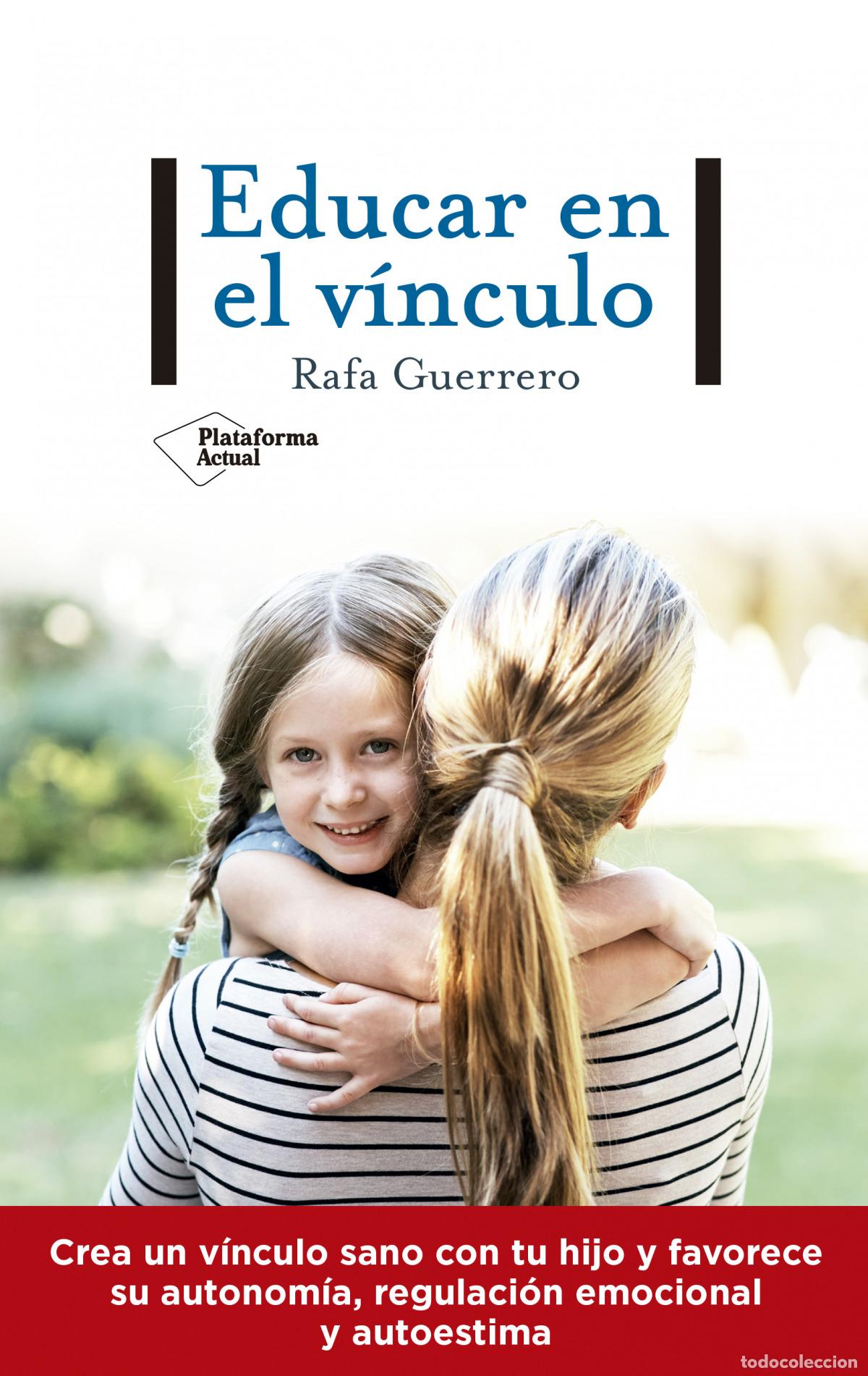 Libros: EDUCAR EN EL V&Iacute;NCULO - Guerrero, Rafa - Foto 1