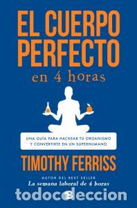 B&uuml;cher: EL CUERPO PERFECTO EN CUATRO HORAS - Ferris, Timothy