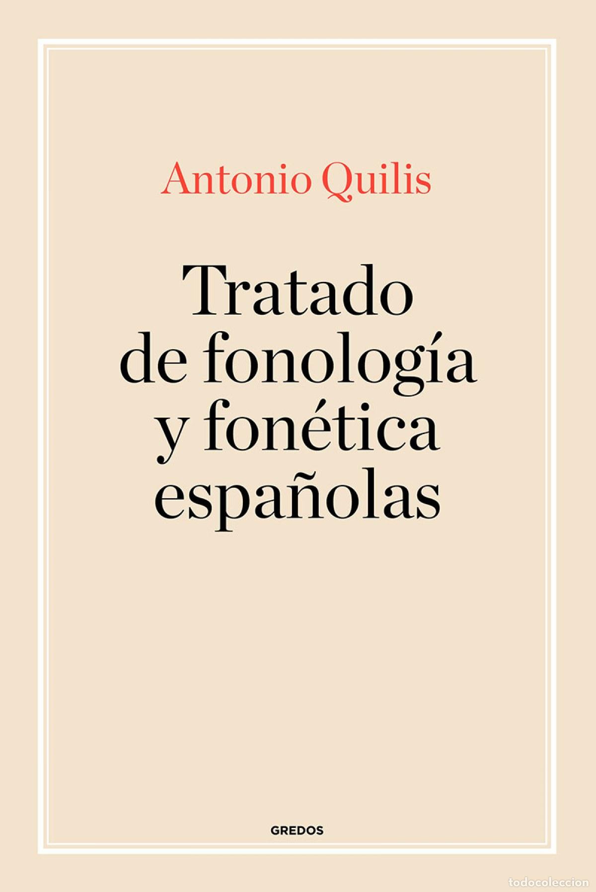 Libri: TRATADO DE FONOLOG&Iacute;A Y FON&Egrave;TICA ESPA&Ntilde;OLAS - Quilis, Antonio