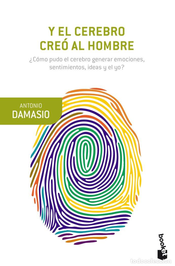 Libri: Y EL CEREBRO CREO AL HOMBRE - DAMASIO, ANTONIO