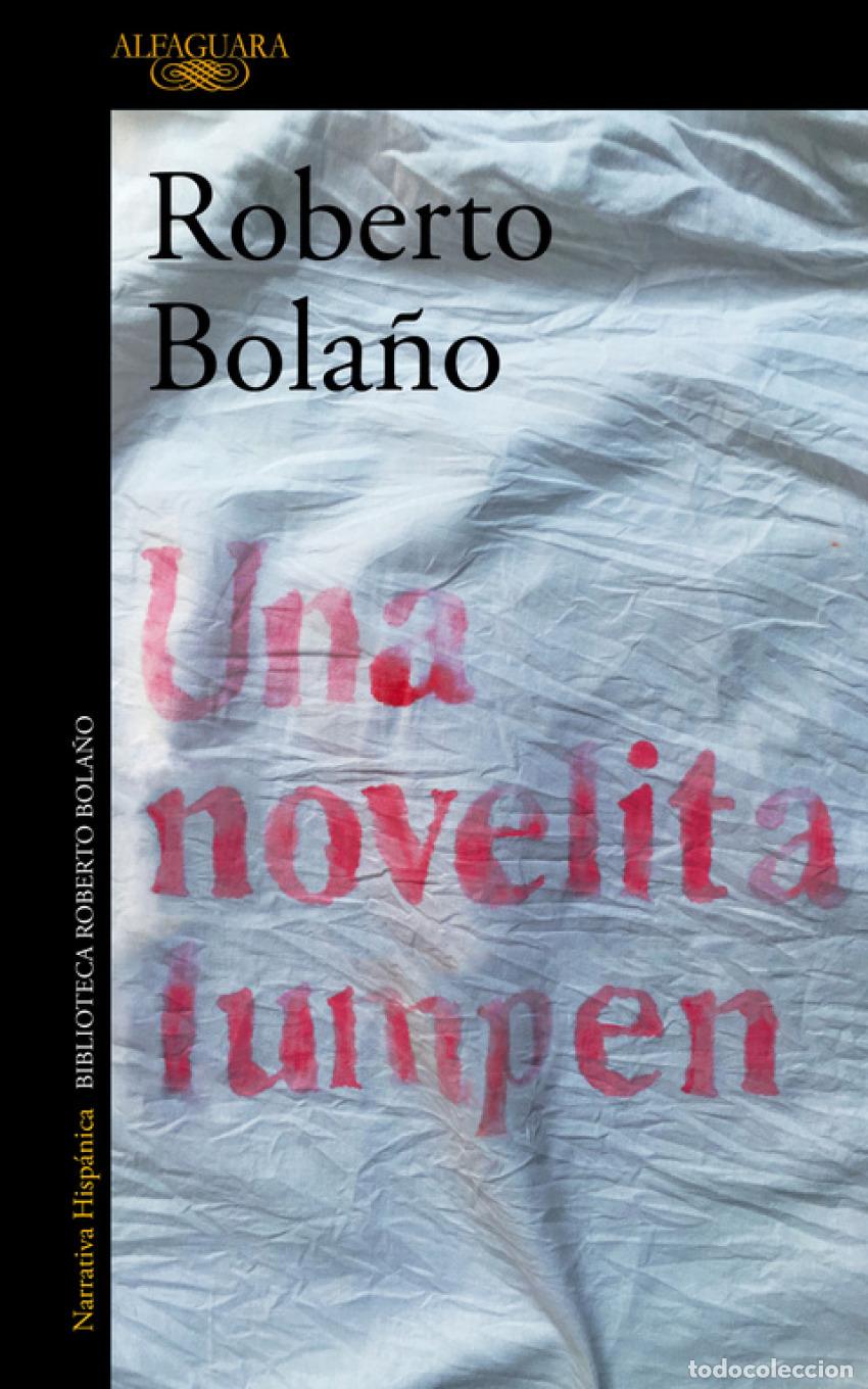 Libros: UNA NOVELITA LUMPEN - Bola&ntilde;o, Roberto
