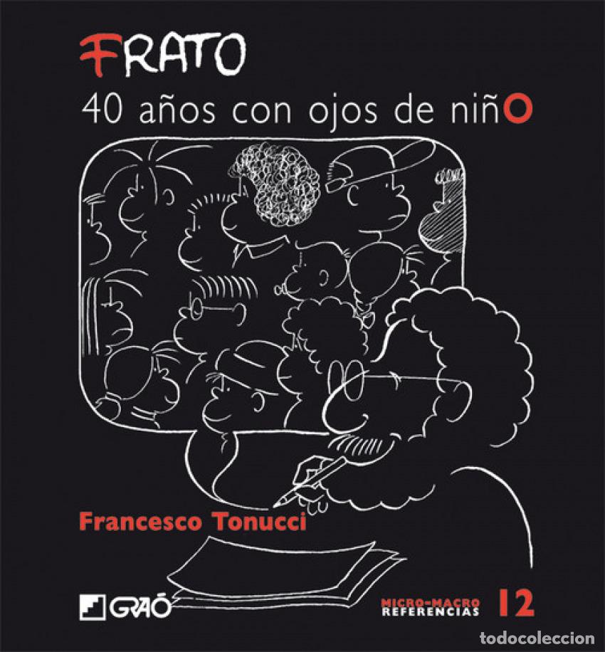 books: FRATO, 40 A&Ntilde;OS CON OJOS DE NI&Ntilde;O - Tonucci, Francesco