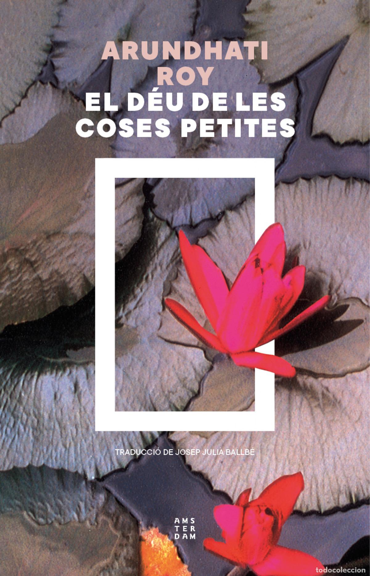 Libros: EL D&Eacute;U DE LES COSES PETITES - Roy, Arundhati