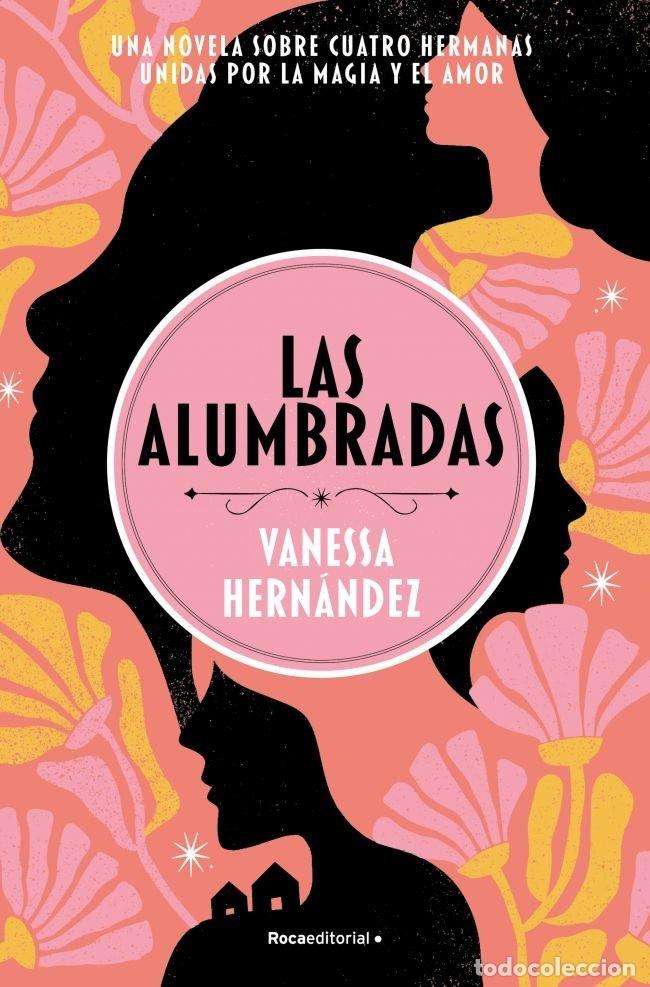 Libros: LAS ALUMBRADAS - VANESSA HERNANDEZ
