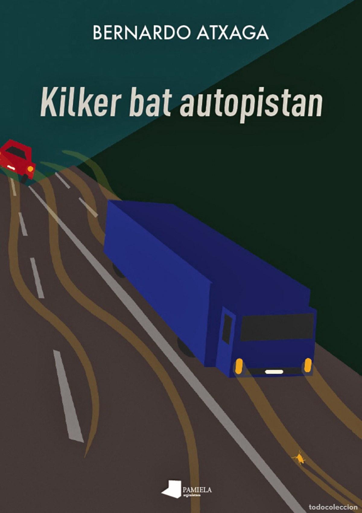 books: KILKER BAT AUTOPISTAN - Atxaga, Bernardo
