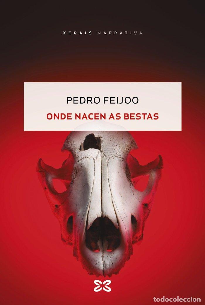 B&uuml;cher: ONDE NACEN AS BESTAS - FEIJOO, PEDRO