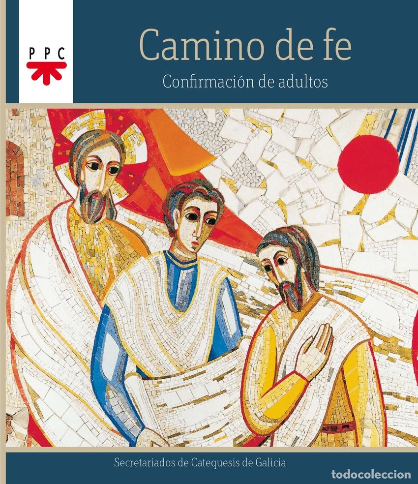 books: CAMINO DE FE. CONFIRMACI&Oacute;N DE ADULTOS - Secretariados de Catequesis de Galicia