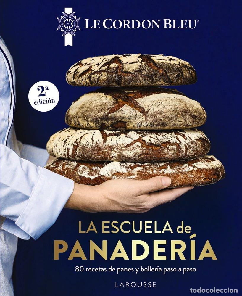 Libros: LA ESCUELA DE PANADERIA. LE CORDON BLEU&copy; - LE CORDON BLEU&copy;