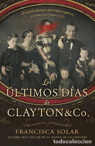 Libri: LOS ULTIMOS DIAS DE CLAYTON AND CO - SOLAR, FRANCISCA