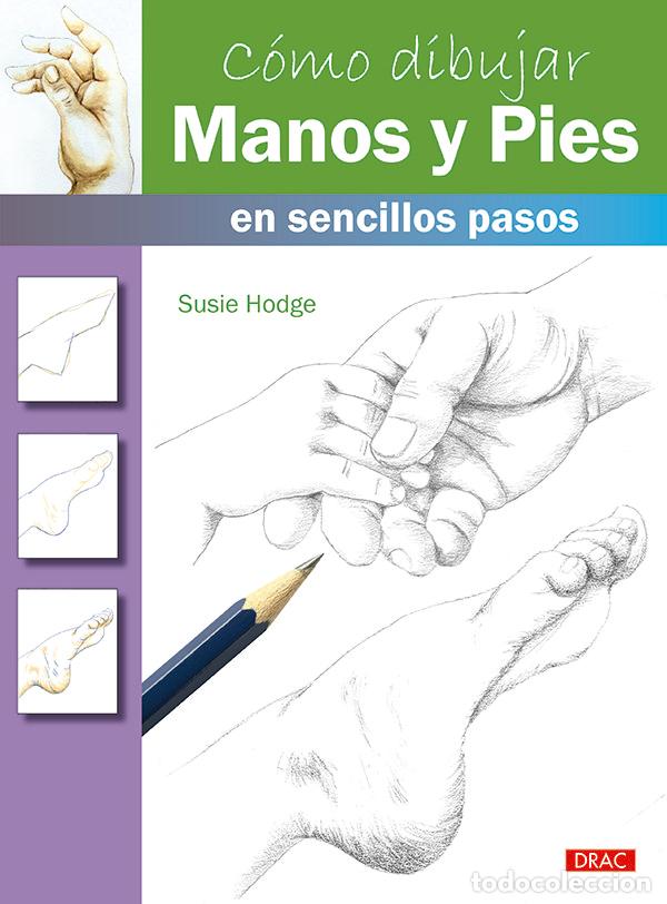 B&uuml;cher: COMO DIBUJAR MANOS Y PIES EN SENCILLOS PASOS - HODGE, SUSIE