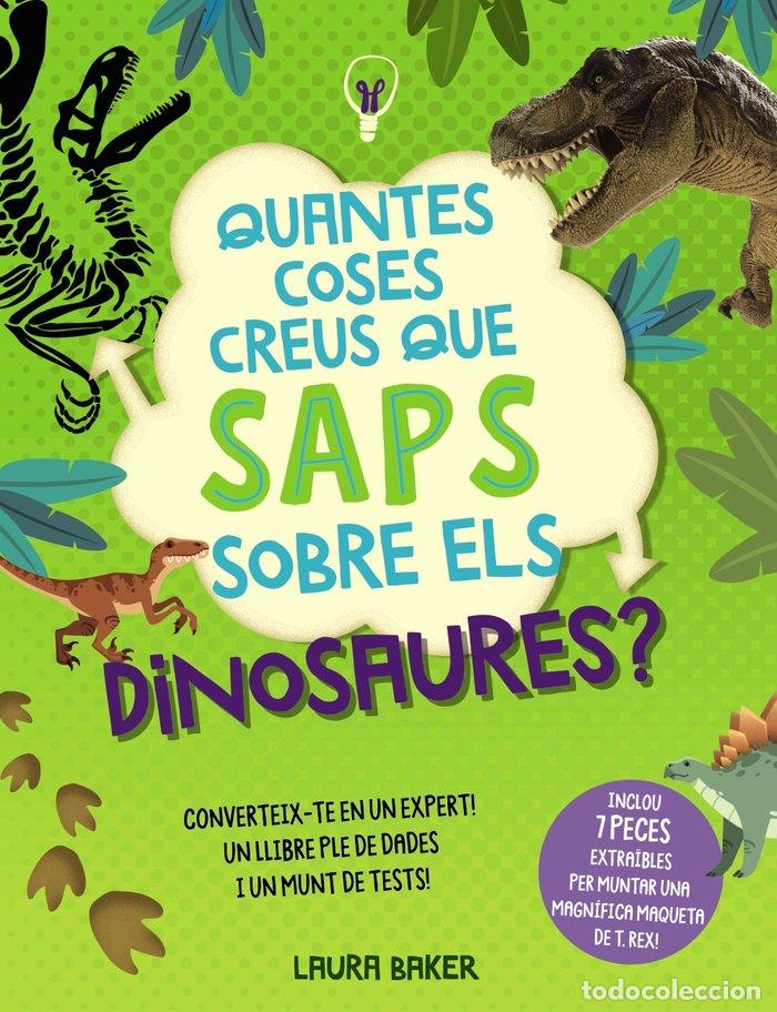 Libros: QUANTES COSES CREUS QUE SAPS SOBRE ELS DINOSAURES - BAKER, LAURA