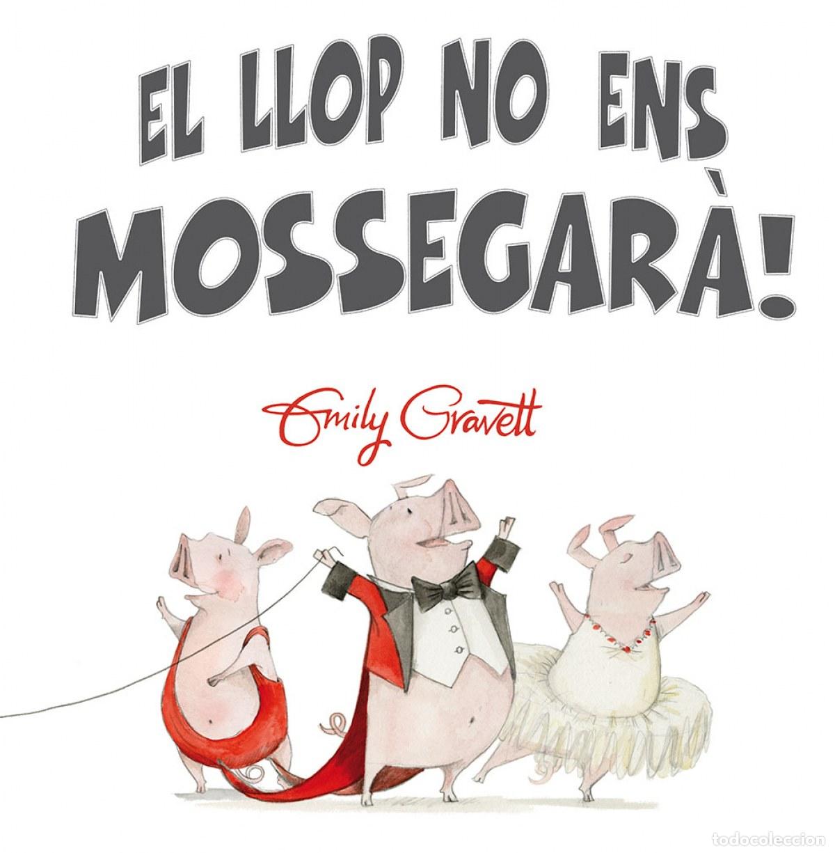 Libri: &iexcl;EL LLOP NO ENS MOSSEGAR&Agrave;! - Gravett, Emily