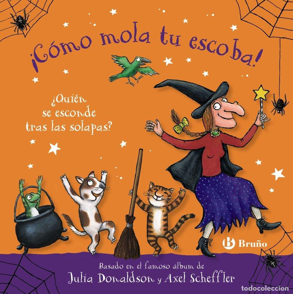 Libros: COMO MOLA TU ESCOBA QUIEN SE ESCONDE TRAS LAS SOLAPAS - DONALDSON, JULIA