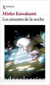 Libri: LOS AMANTES DE LA NOCHE - Kawakami, Mieko