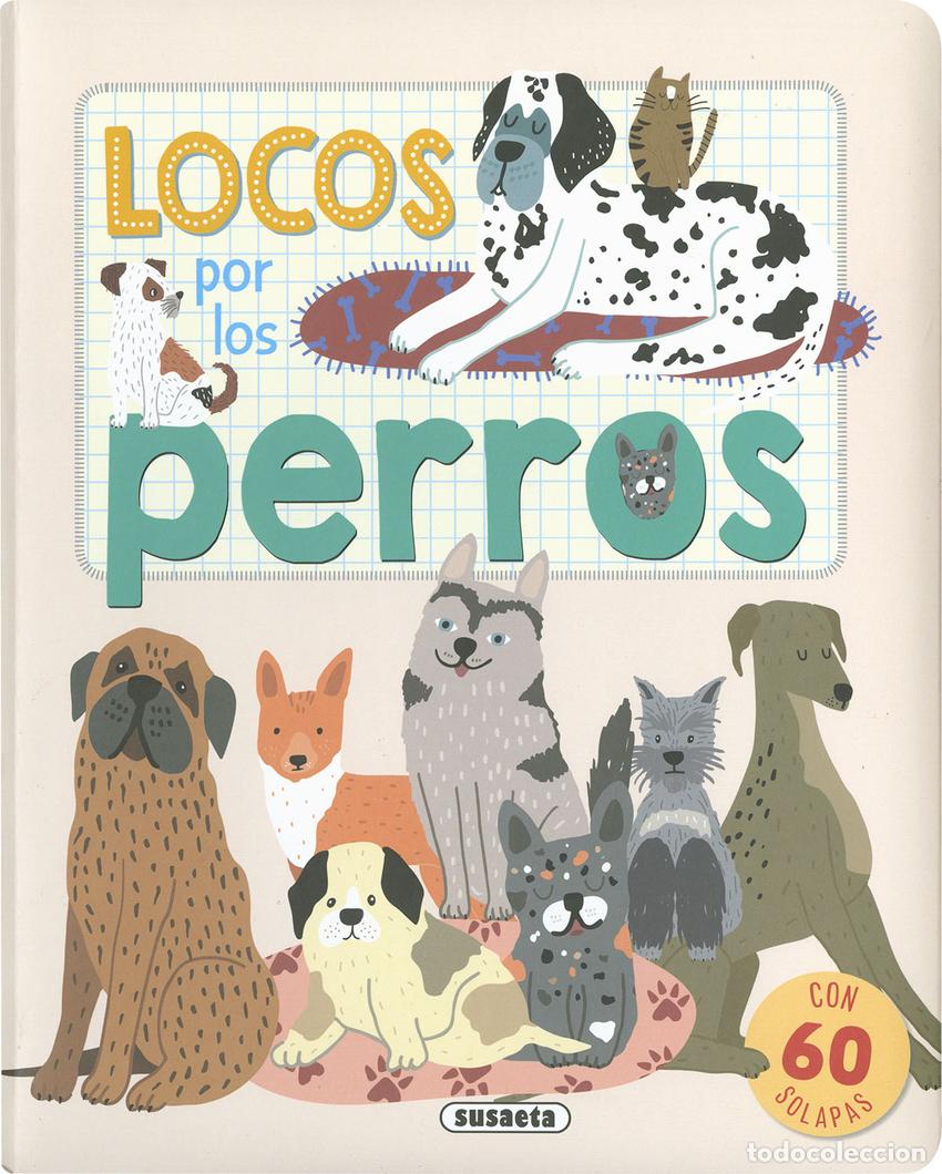 Libros: LOCOS POR LOS PERROS - Ediciones, Susaeta