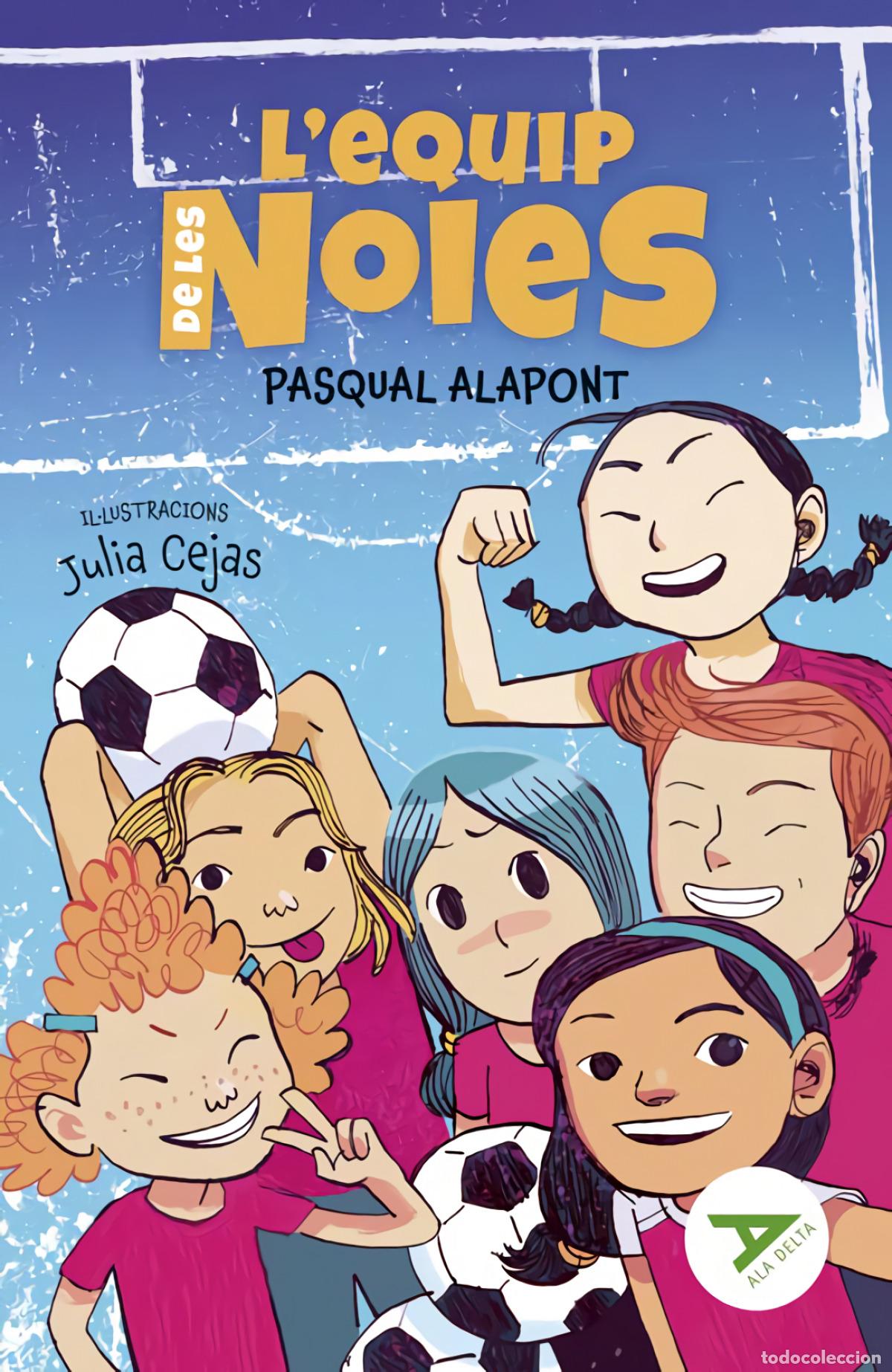 Libros: L'EQUIP DE LES NOIES - Alapont Ramon, Pasqual