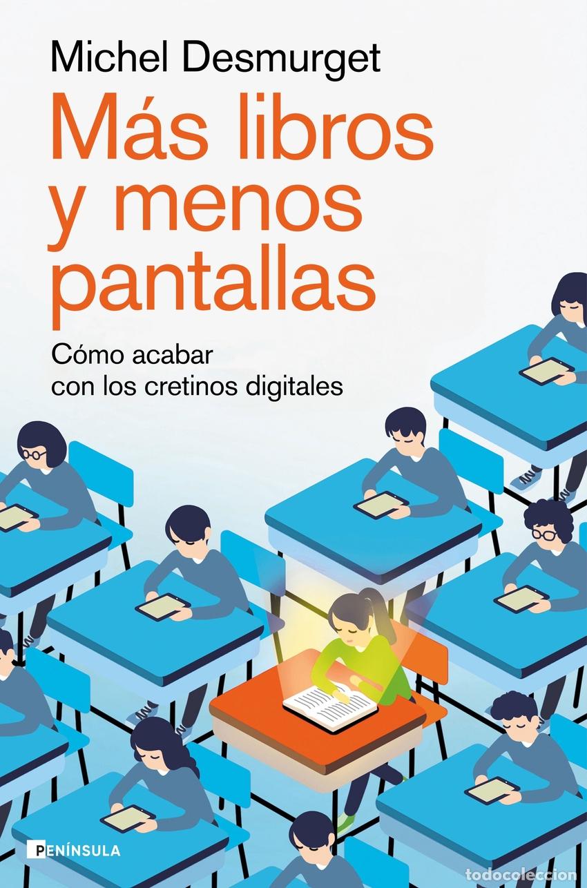 books: M&Aacute;S LIBROS Y MENOS PANTALLAS - Desmurget, Michel