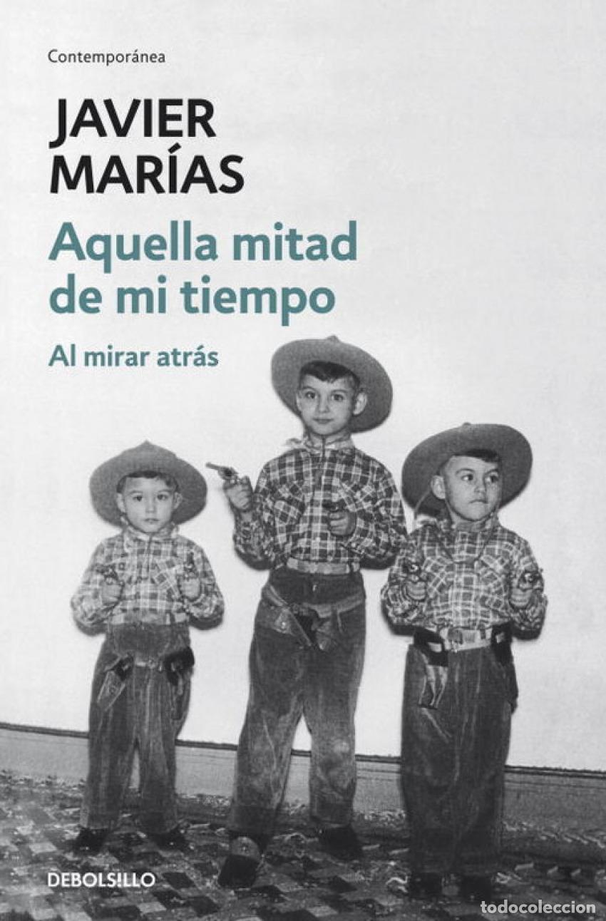 Libros: AQUELLA MITAD DE MI TIEMPO - Marias, Javier