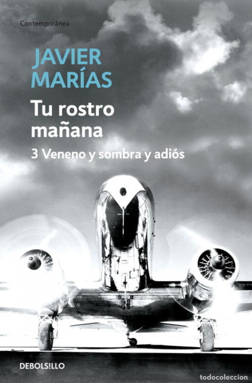 Libros: TU ROSTRO MA&Ntilde;ANA. 3 VENENO Y SOMBRA Y ADI&Oacute;S - Marias, Javier