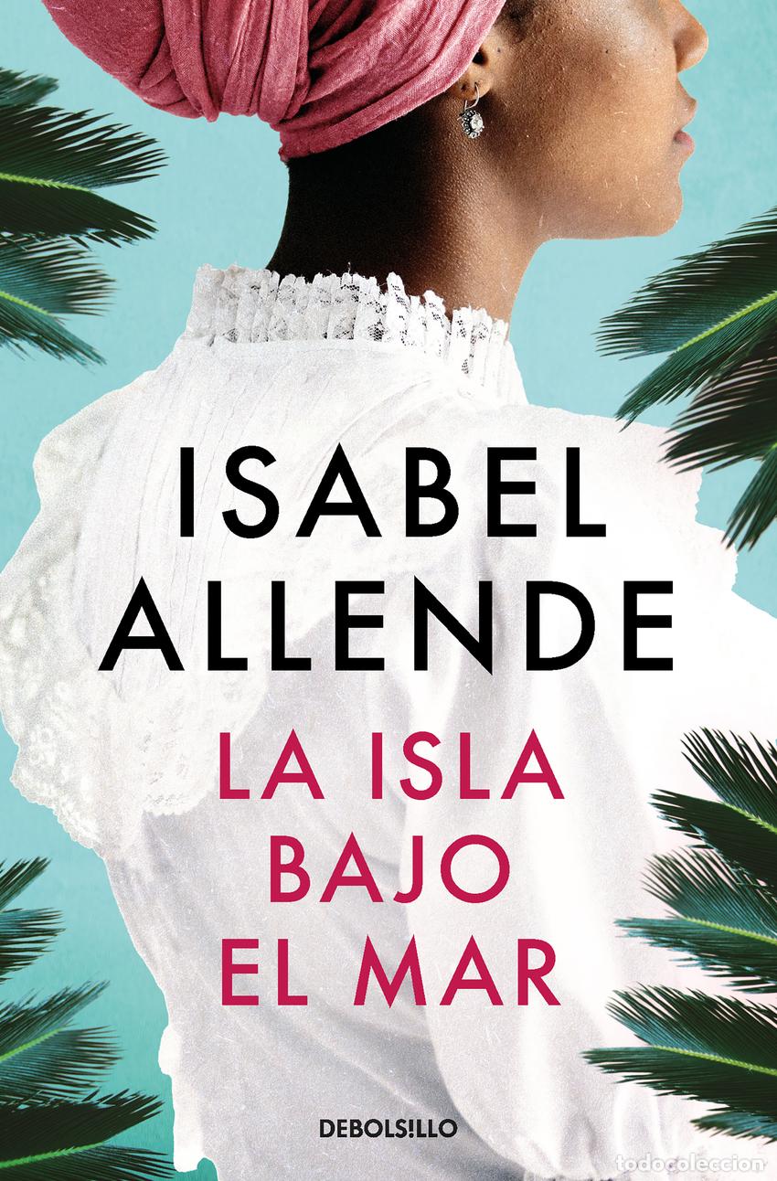 B&uuml;cher: LA ISLA BAJO EL MAR - Allende, Isabel