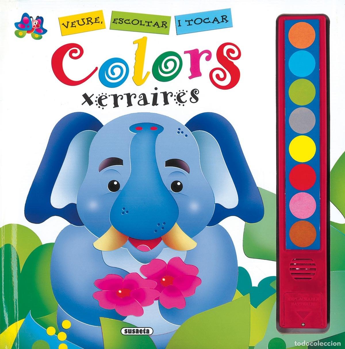 Libros: COLORS XERRAIRES (VEURE, ESCOLTAR I TOCAR) - Susaeta, Equipo