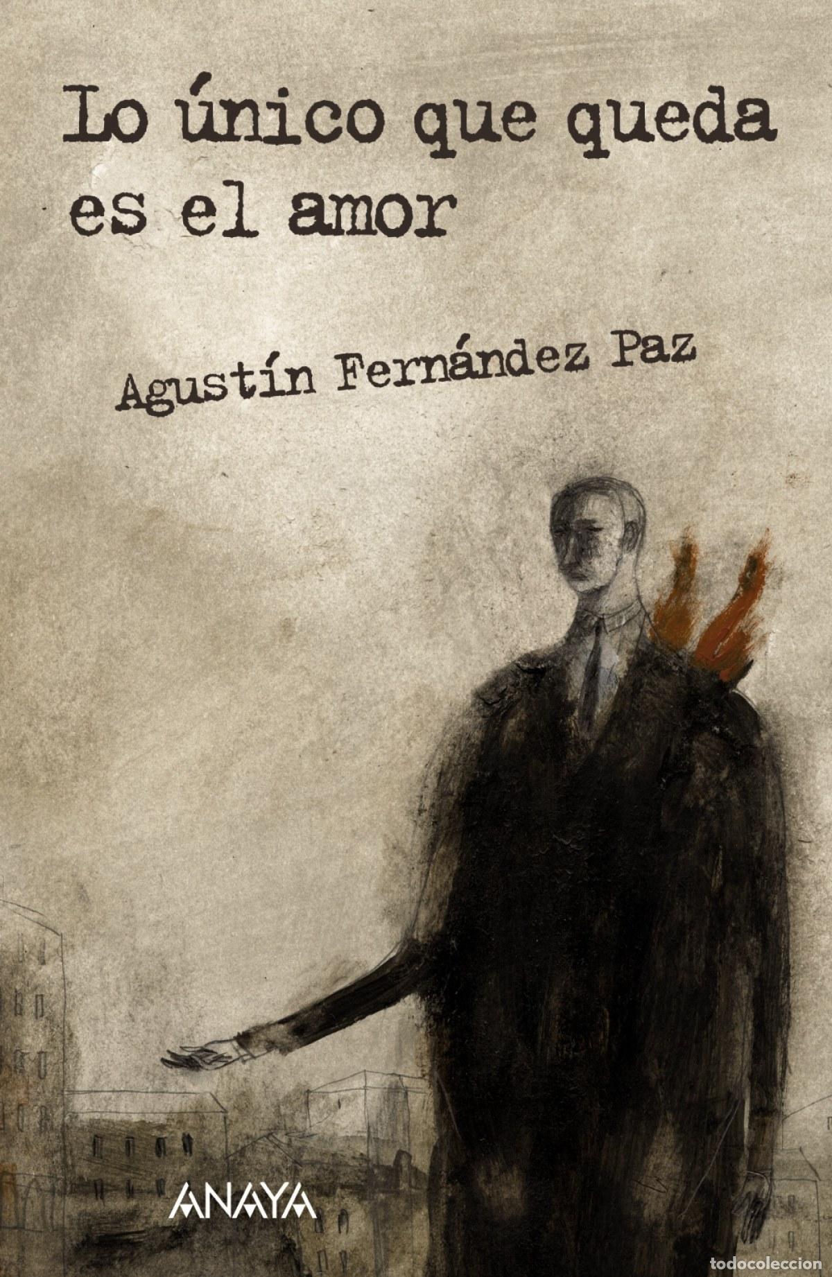 Libri: LO &Uacute;NICO QUE QUEDA ES EL AMOR - Fern&aacute;ndez Paz, Agust&iacute;n