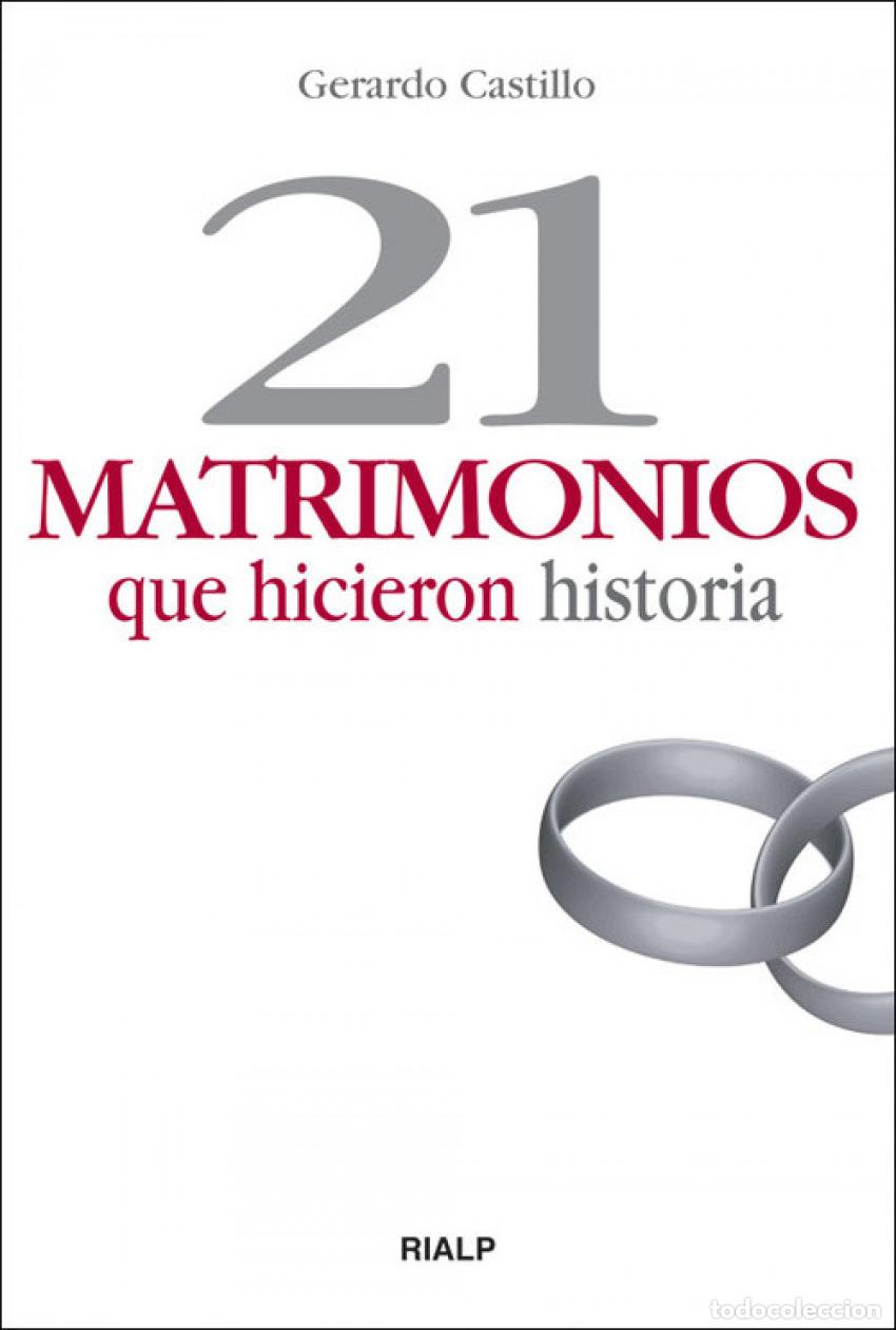 B&uuml;cher: 21 MATRIMONIOS QUE HICIERON HISTORIA - Castillo Ceballos, Gerardo