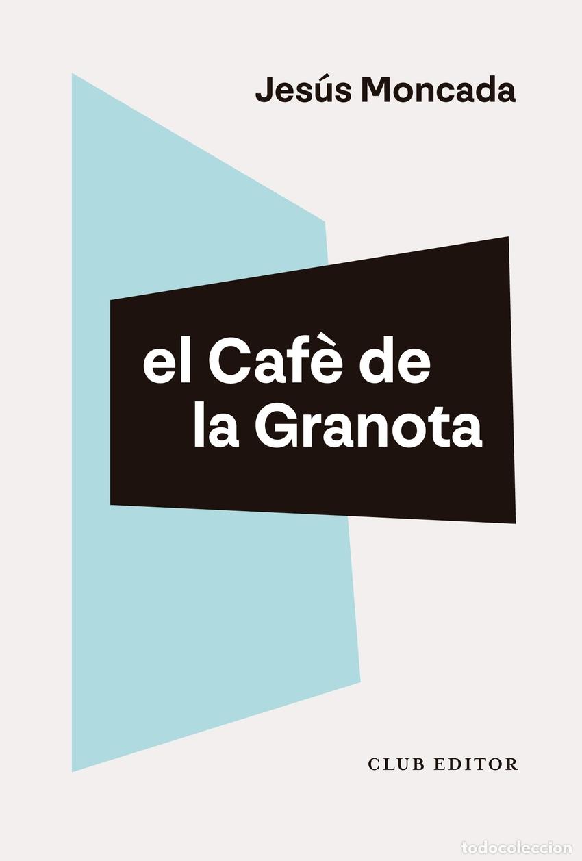 B&uuml;cher: EL CAF&Egrave; DE LA GRANOTA - Moncada, Jes&uacute;s