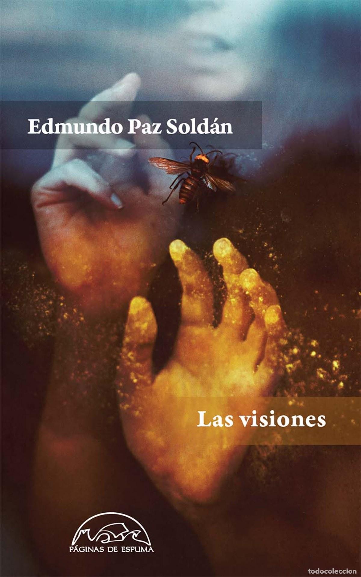 Livres: LAS VISIONES - PAZ SOLD&Aacute;N, EDMUNDO