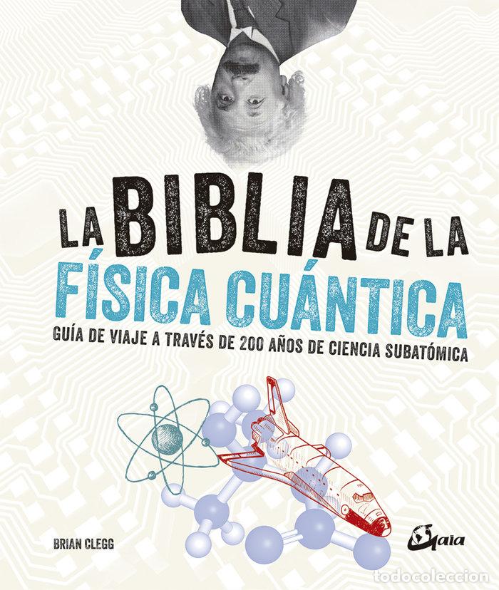 Libros: BIBLIA DE LA FISICA CUANTICA,LA - CLEGG, BRIAN