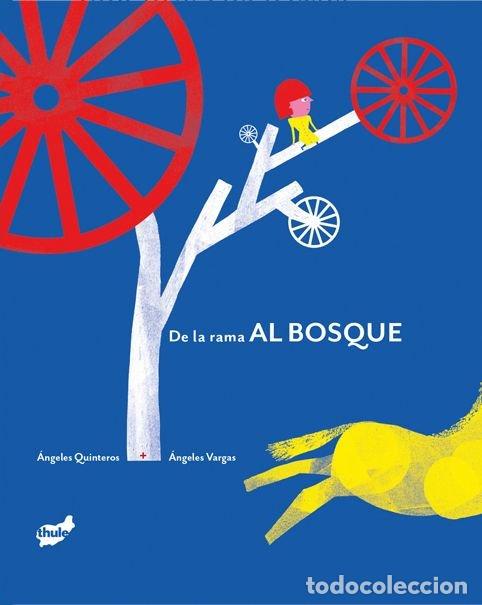 B&uuml;cher: DE LA RAMA AL BOSQUE - QUINTEROS, ANGELES
