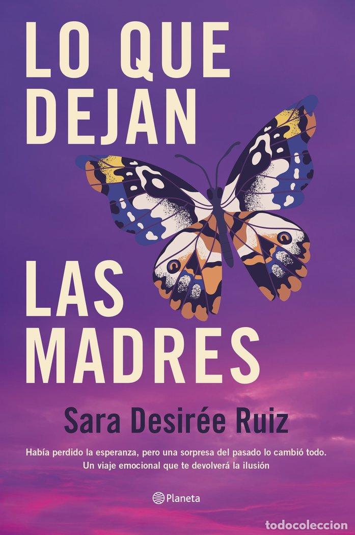 Libros: LO QUE DEJAN LAS MADRES - Ruiz, Sara Desir&eacute;e