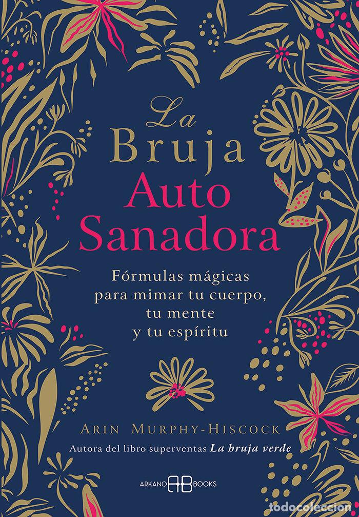 Libros: LA BRUJA AUTOSANADORA - MURPHY-HISCOCK, ARIN
